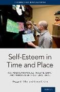 Self-Esteem in Time and Place