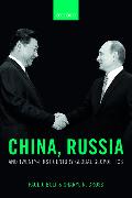 China, Russia, and Twenty-First Century Global Geopolitics