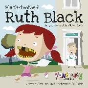 Black Toothed Ruth Black