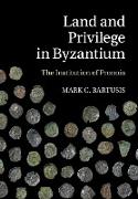 Land and Privilege in Byzantium