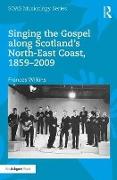 Singing the Gospel along Scotland's North-East Coast, 1859-2009