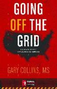 Going Off the Grid: The How-To Book of Simple Living and Happiness