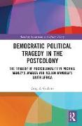 Democratic Political Tragedy in the Postcolony