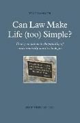 Can Law Make Life (Too) Simple?