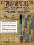 EGYPTIAN BOOK OF THE DEAD HIEROGLYPH TRANSLATIONS USING THE TRILINEAR METHOD Volume 2