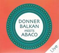 Donnerbalkan Meets Abaco (Live)
