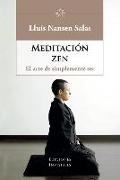 Meditación zen : el arte de simplemente ser