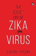 The Secret Life of Zika Virus