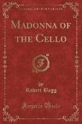 Madonna of the Cello (Classic Reprint)