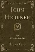John Herkner (Classic Reprint)