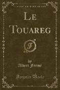 Le Touareg (Classic Reprint)
