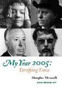 My Year 2005: Terrifying Times: Readings, Events, Memories