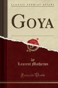 Goya (Classic Reprint)