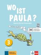 Wo ist Paula? Kursbuch 3