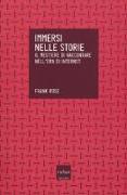 Immersi nelle storie. Il mestiere di raccontare nell'era di internet