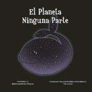 El planeta Ninguna Parte = Planet Nowhere