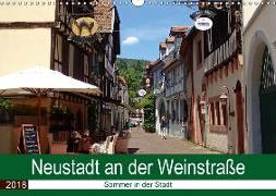 Neustadt an der Weinstraße - Sommer in der Stadt (Wandkalender 2018 DIN A3 quer)