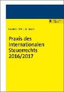 Praxis des Internationalen Steuerrechts 2016/2017
