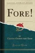 Fore! (Classic Reprint)