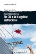 ELS CIE O LA IL·LEGALITAT INSTITUCIONAL