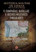 Historia militar de España V : batallas, campañas y hechos militares