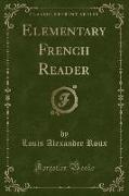 Elementary French Reader (Classic Reprint)