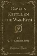 Captain Kettle on the War-Path (Classic Reprint)