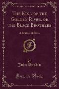 The King of the Golden River, or the Black Brothers