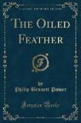 The Oiled Feather (Classic Reprint)