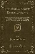 The Arabian Nights Entertainments, Vol. 1 of 6: Carefully Revised, and Occasionally Corrected from the Arabic, To Which Is Added, a Selection of New T