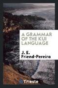 A Grammar of the Kui Language