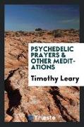 Psychedelic prayers & other meditations