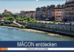 Mâcon entdecken - Frankreichs große Städte (Wandkalender 2018 DIN A2 quer)
