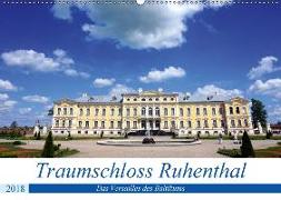 Traumschloss Ruhenthal - Das Versailles des Baltikums (Wandkalender 2018 DIN A2 quer)