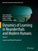 Dynamics of Learning in Neanderthals and Modern Humans Volume 2