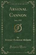 Arsenal Cannon: June, 1918 (Classic Reprint)