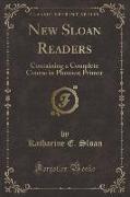 New Sloan Readers: Containing a Complete Course in Phonics, Primer (Classic Reprint)