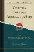 Victoria College Annual, 1928-29 (Classic Reprint)