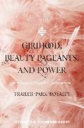 Girlhood, Beauty Pageants, and Power