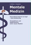 Mentale Medizin. Gesundheit beginnt im Kopf - eine Einführung