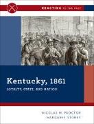 Kentucky, 1861: Loyalty, State, and Nation