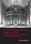 Unbuilt Utopian Cities 1460 to 1900