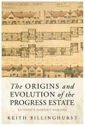 The Origins and Evolution of the Progress Estate