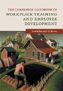 The Cambridge Handbook of Workplace Training and Employee Development