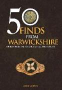 50 Finds from Warwickshire: Objects from the Portable Antiquities Scheme