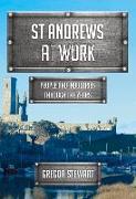 St Andrews at Work: People and Industries Through the Years