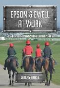 Epsom & Ewell at Work: People and Industries Through the Years