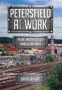 Petersfield at Work: People and Industries Through the Years
