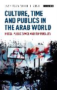 Culture, Time and Publics in the Arab World