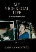 My Vice-Regal Life: Diaries 1978 to 1982